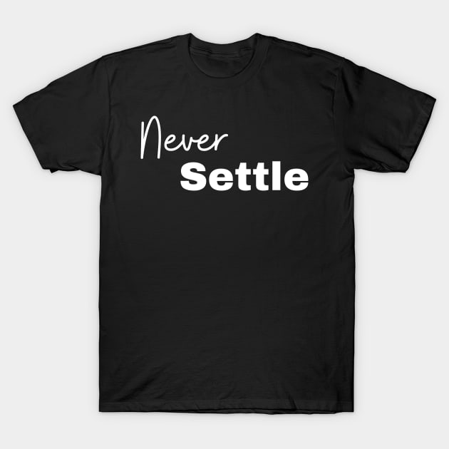 Never settle design T-Shirt by AbdallahS35